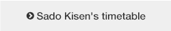 Sado Kisen's timetable